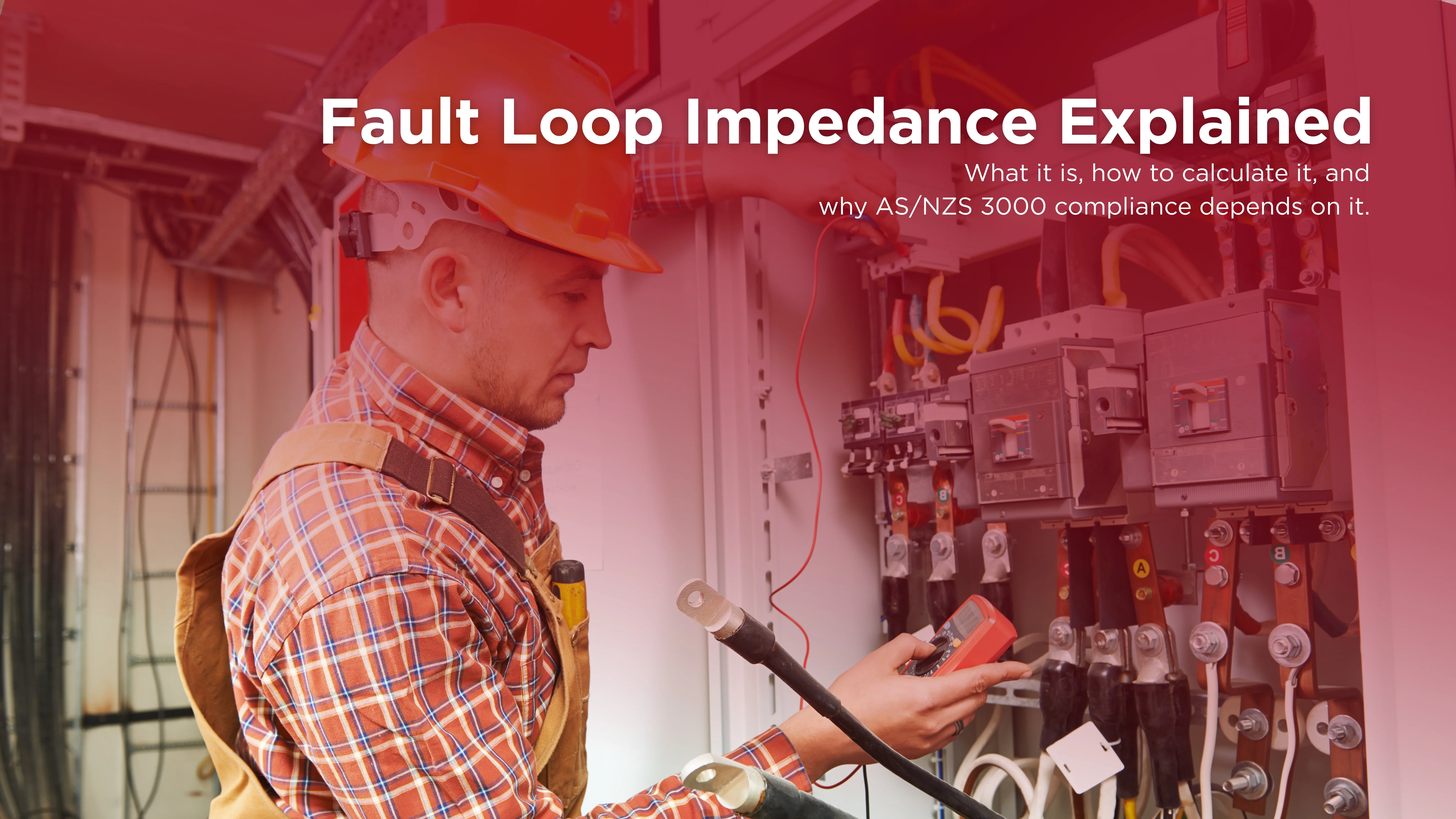 What Is Fault Loop Impedance? Formula, Disconnection Times & AS/NZS 3000 Compliance